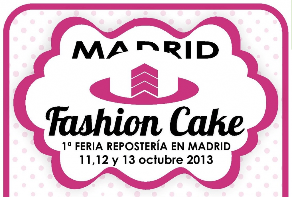 Cartel de la I Feria de Repostería Creativa, Madrid Fashion Cake 2013
